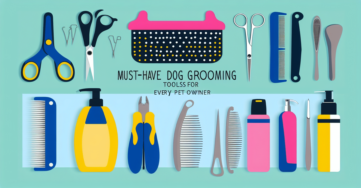 Must-Have Dog Grooming Tools for Every Pet Owner